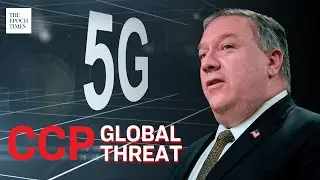 Pompeo Refers to Chinese Regime as a Global Threat | 5G | Epoch News