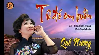 Từ Đó Em Buồn - Quế Nương