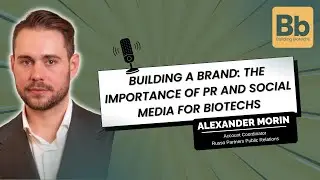 Importance of PR & Social Media for Biotech with Alexander Morin, Accnt Coordinator - Russo Partners