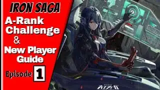 A-Rank Only Challenge! [] Episode One [] Iron Saga New Player Guide