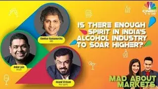 Decoding Growth Drivers & Hurdles Of India's Alcohol Beverage Market | Mad About Markets | EXCLUSIVE