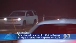 Route 420 South bridge expected to reopen Tuesday night
