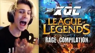 xQc | League of Legends Rage Compilation #1