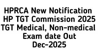 HP TGT Commission non medical, medical exam date//HPRCA NEW Notification tgt exam dates