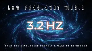 Low frequency | Delta Waves Sleep Music, Calm the Mind, Sleep Soundly & Wake Up Refreshed