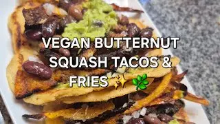 VEGAN | BUTTERNUT SQUASH | TACOS & FRIES ✨️🌿
