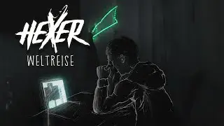 HeXer - Weltreise (prod. by Beatowski)