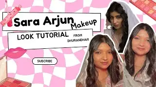 Sara Arjun dhurandhar makeup look | makeup tutorial | simple & easy makeup | 