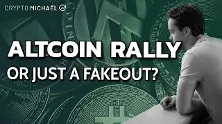 Altcoins Breaking Out or Fake Rally? | CryptoMichNL