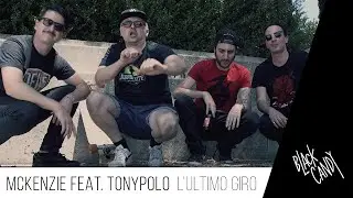 McKenzie Ft. Tonypolo - L'ultimo giro (Official Video)