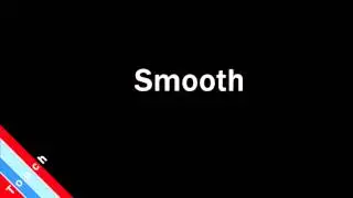 How to Pronounce Smooth