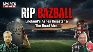 RIP Bazball. England's Ashes Disaster and The Road Ahead | #SportsThisWeek #MeraRukh