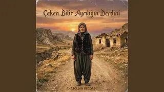 Çeken Bilir Ayrılığın Derdini