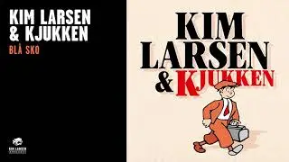 Kim Larsen & Kjukken - Blå Sko (Officiel Audio Video)