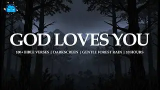 100+ Love Scriptures | Dark Screen | Gentle Rain in the Forest | Oh How God Loves You & Me