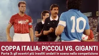 COPPA ITALIA: Piccoli vs Giganti 3, le sfide più insolite tra le big di SERIE A e le provinciali