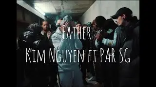 Father - Kim Nguyen ft PAR SG | Drill by Yung Tew