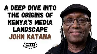 1498. A Deep Dive into the Origins of Kenya's Media Landscape - John Katana (@THEMMUSHROOMS)