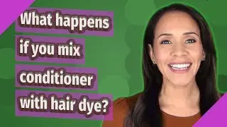 What happens if you mix conditioner with hair dye?