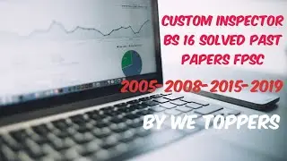 CUSTOM INSPECTOR BS16 SOLVED PAST PAPERS