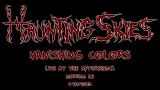 Haunting Skies - Vanishing Colors - Live at the Aftershock