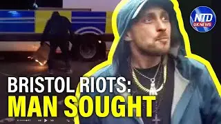Bristol Riot: More Footage Released | NTD UK News