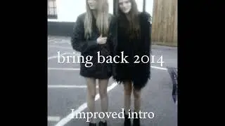 Bring Back 2014! (Improved Intro)