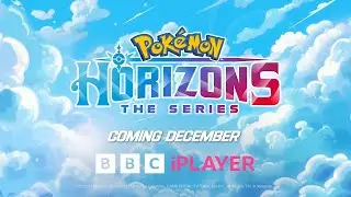 UK: Pok&eacute;mon Horizons: The Series 🌅 | Coming to BBC iPlayer December 2023