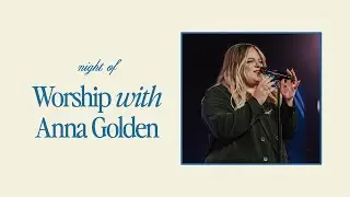 Join us LIVE with City Light Worship | Featuring Anna Golden
