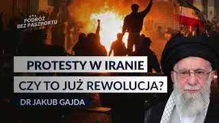 IRAN W OGNIU PROTESTÓW. Czy to początek rewolucji? Co z reżimem? | dr Jakub Gajda