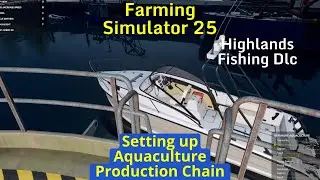 Farming Simulator 25 - Setting up Aqua-Culture Production Chain (Fish Farm)