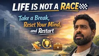Life Is Not a Race - Take a Break, Reset Your Mind, and Restart