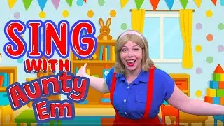 Sing Along with Aunty Em