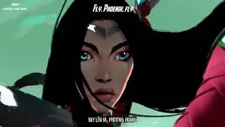 [Vietsub] Phoenix | League of Legends Worlds 2019 (CKTG Li&ecirc;n Minh Huyền Thoại 2019)