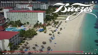 Breezes Bahamas - Vacation Memories Video and Informal Tour