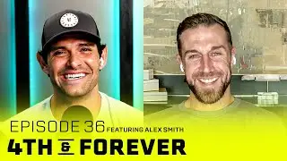 Alex Smith | Ep. 36 | Comeback Player Of The Year, 2020 Season, Super Bowl | 4th & FOREVER