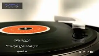 Indamadi - Ne'matjon Qulabdullayev ijrosida