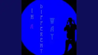 In A Different Way
