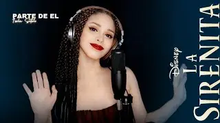 Valerie Santaella – Parte De El (La Sirenita cover)