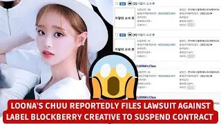 LOONA's Chuu reportedly files lawsuit against label Blockberry Creative to suspend contract
