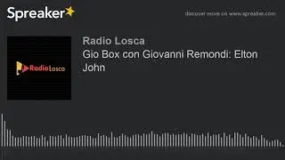 Gio Box con Giovanni Remondi: Elton John