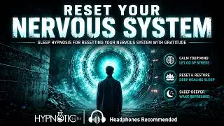 Sleep Hypnosis for Resetting Your Nervous System, Clearing Emotional Blocks & Increasing Self-Worth