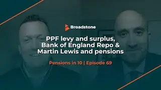 PPF levy and surplus, Bank of England Repo & Martin Lewis and pensions | Pensions in 10