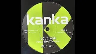 Love You - Kanka Feat. Rod Taylor - Dubalistik Records DBK1211