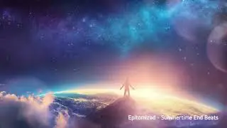 Epitomizǝd -  Summertime End Beats