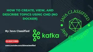 How to Create, View, and Describe Topics Using CMD (No Docker)