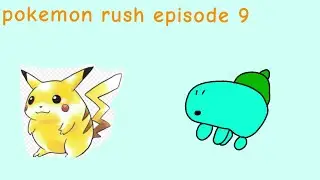 Pokemon rush episode 9 omg it's the yellow guy!!!!