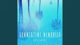 Summertime Memories (Original Mix)