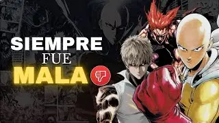 PERD&Oacute;N, pero ONE PUNCH MAN SIEMPRE fue MALO
