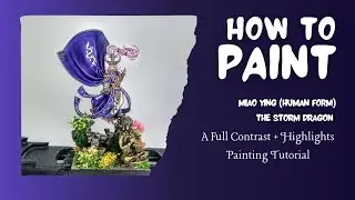 How to Paint - Miao Ying (Human Version) The Storm Dragon - A Contrast Painting Tutorial 